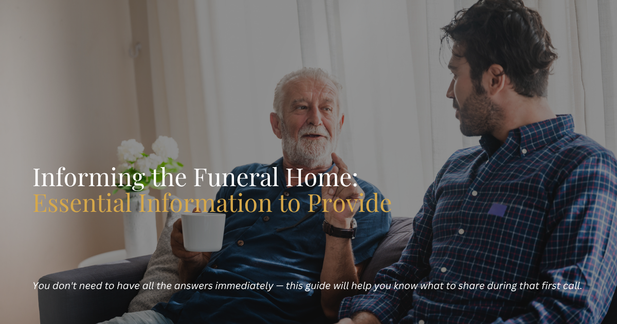 Informing the Funeral Home: Essential Information to Provide