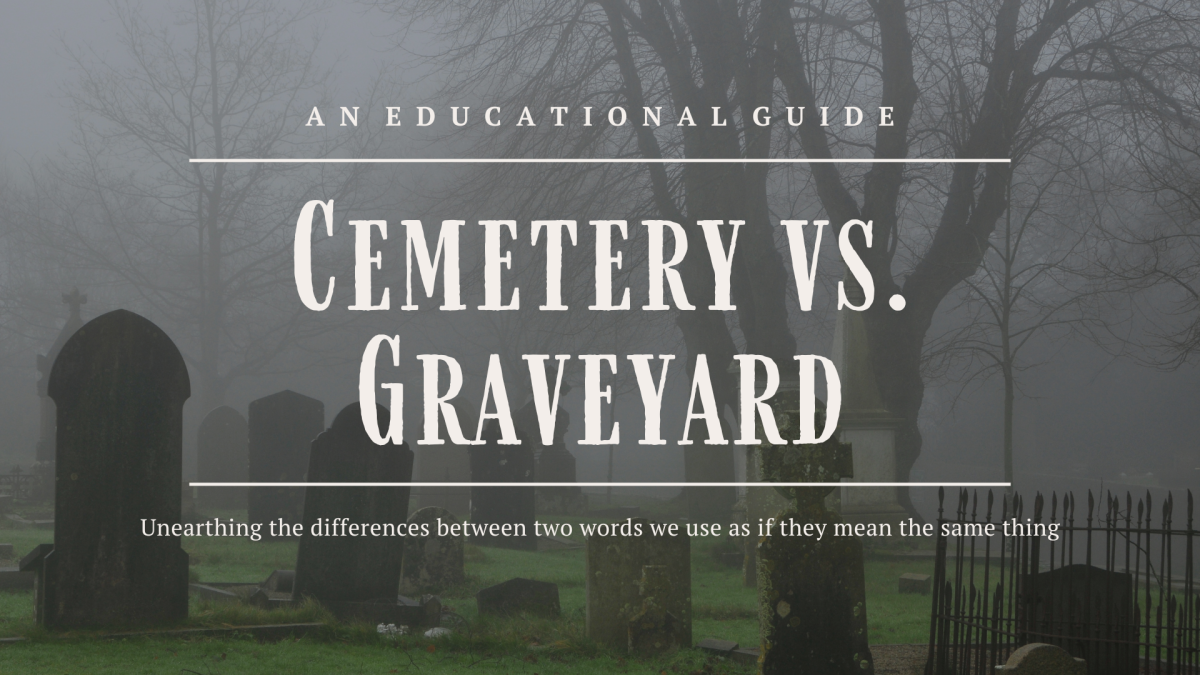 Cemetery vs Graveyard: Unearthing the Differences
