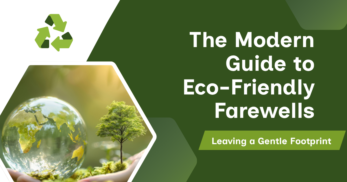 The Modern Guide to Eco-Friendly Farewells