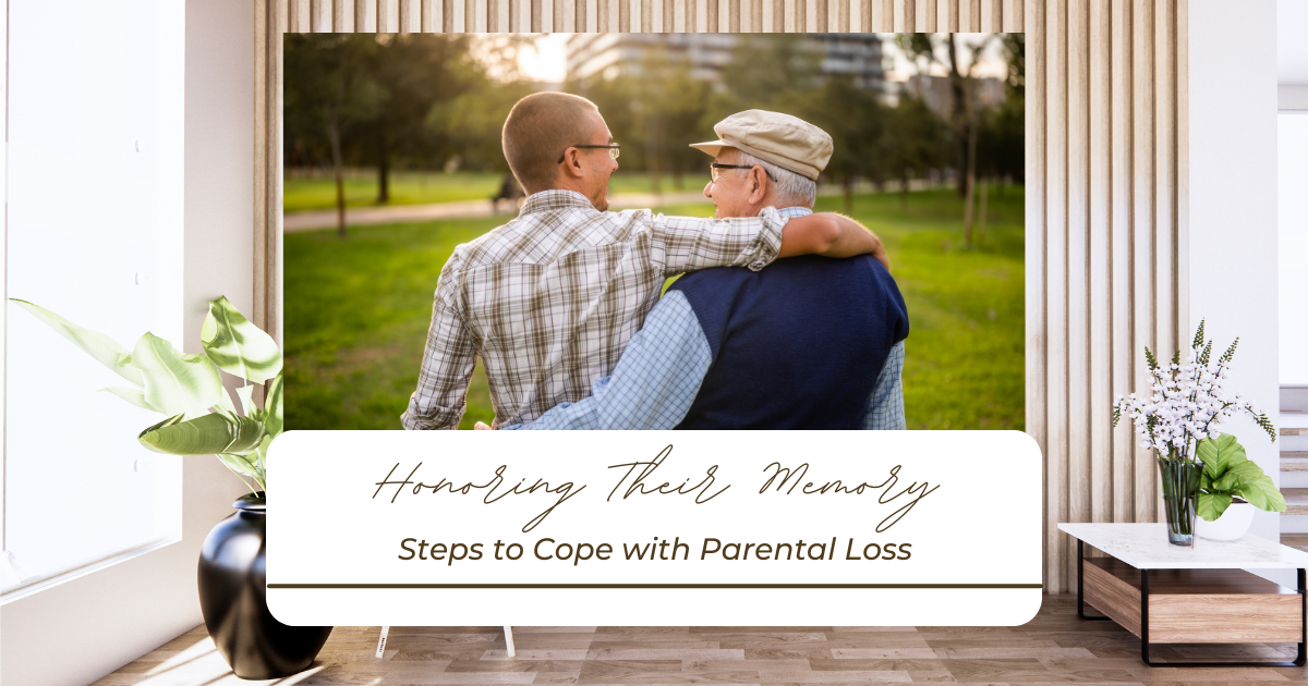 Honoring Their Memory: Steps to Cope with Parental Loss