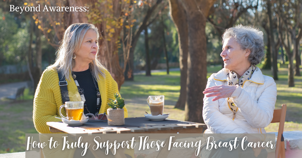 Beyond Awareness: How to Truly Support Those Facing Breast Cancer
