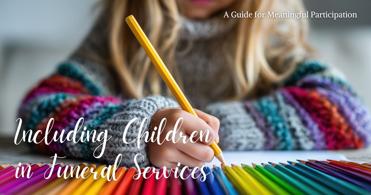 Including Children in Funeral Services: A Guide for Meaningful Participation