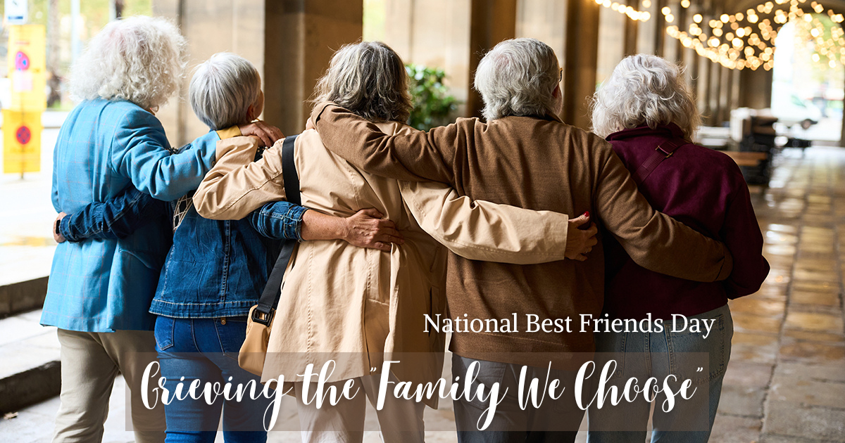 National Best Friends Day: Grieving the "Family We Choose"