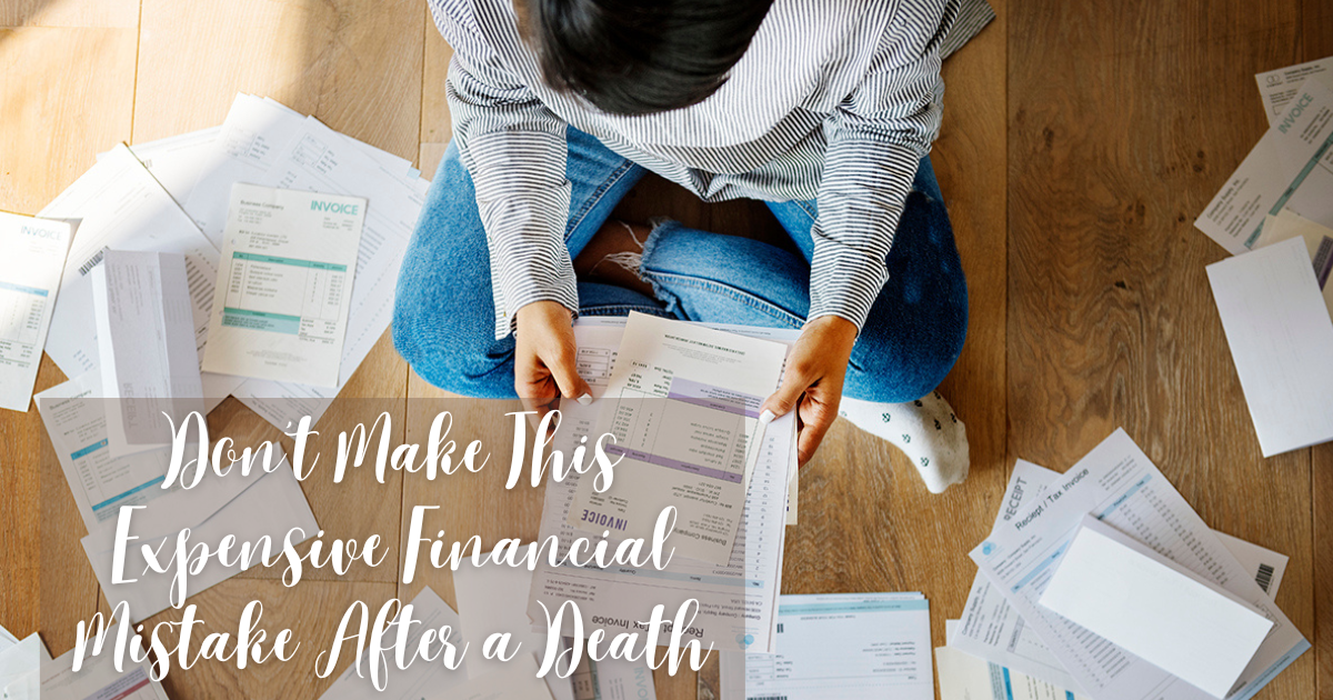 Don't Make This Expensive Financial Mistake After a Death