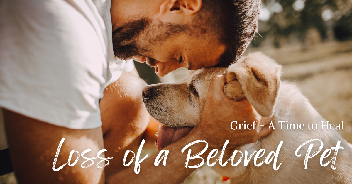Grief: A Time to Heal - Loss of a Beloved Pet