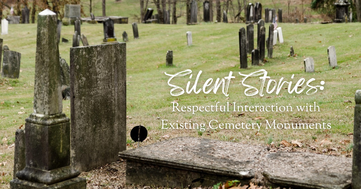 Silent Stories: Respectful Interaction with Existing Cemetery Monuments