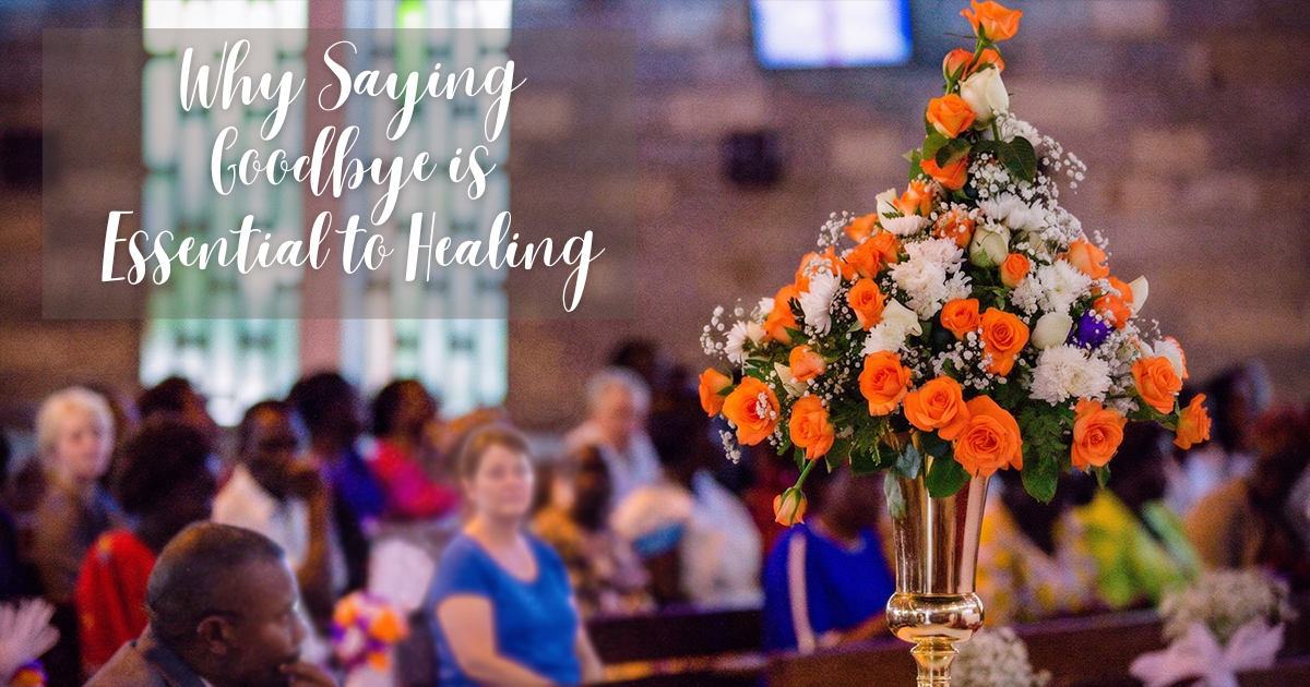 The Value of a Final Farewell