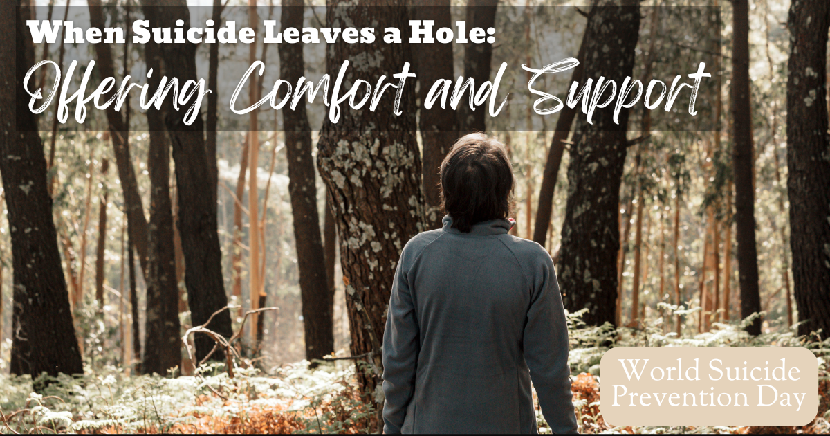 When Suicide Leaves a Hole: Offering Comfort and Support
